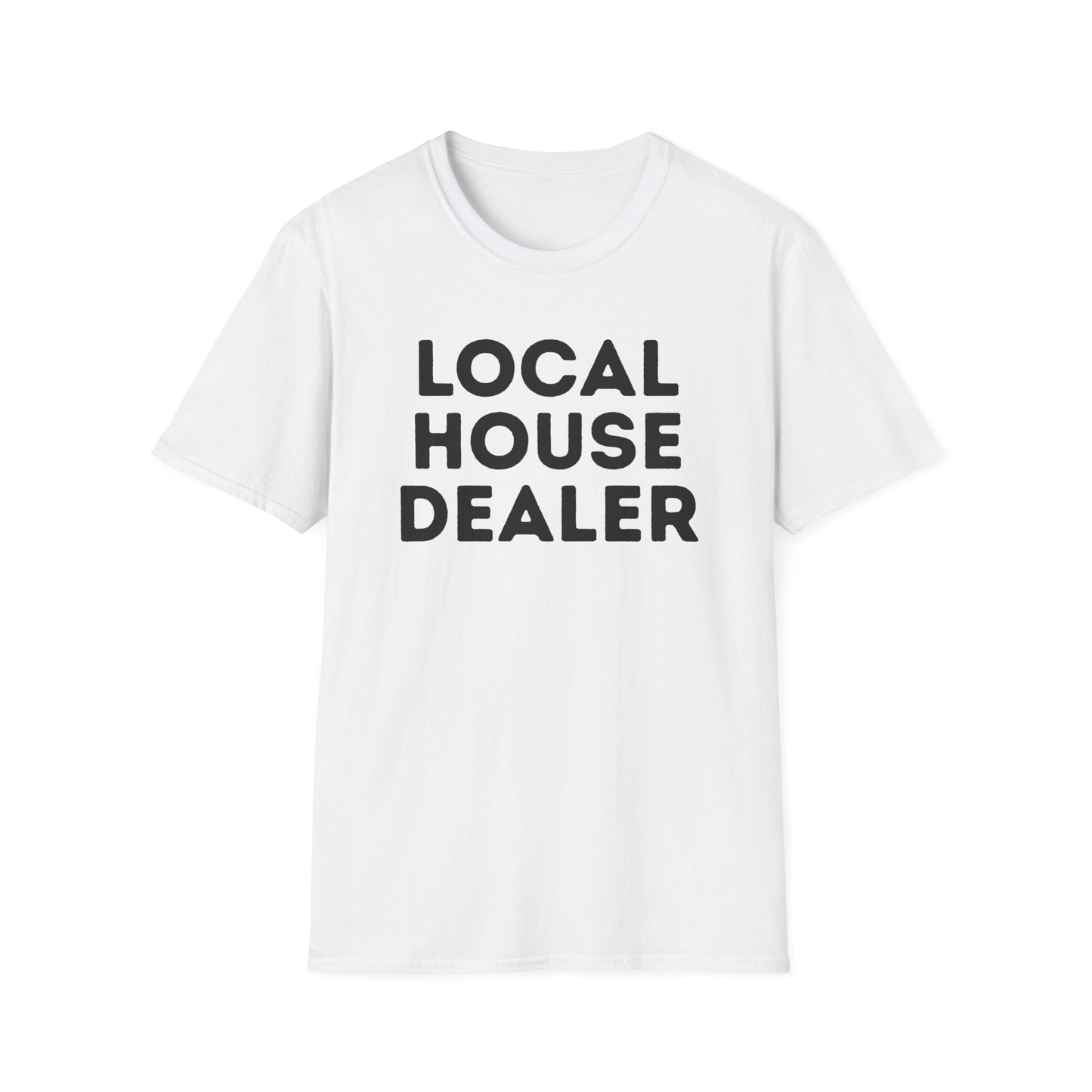 Local House Dealer Tee