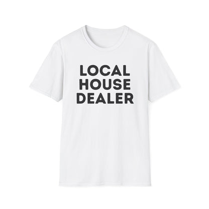 Local House Dealer Tee