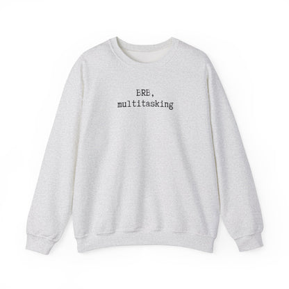 BRB Multitasking Sweatshirt