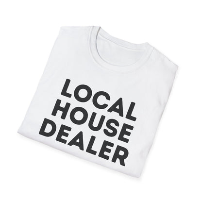 Local House Dealer Tee