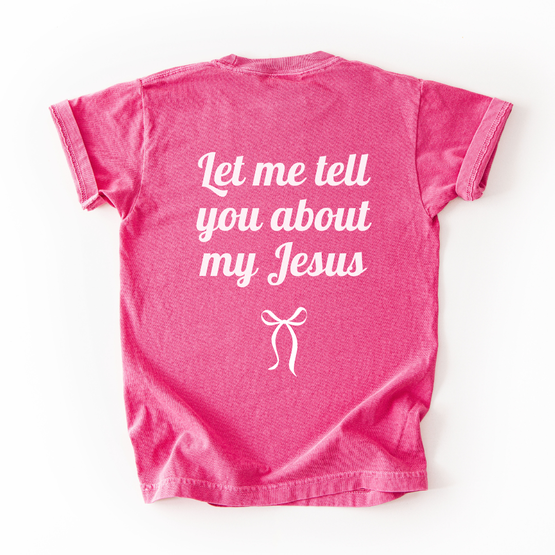 Let Me Tell You About My Jesus Youth Tee