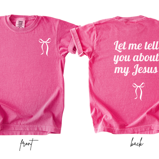 Let Me Tell You About My Jesus Youth Tee