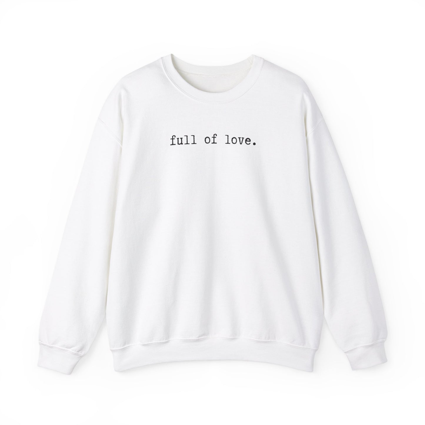 Full of Love White Sweatshirt