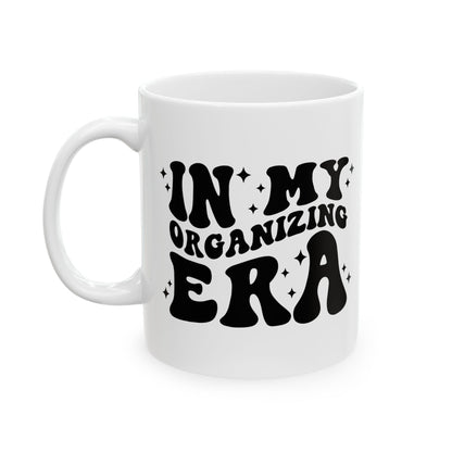 In My Organizing Era Ceramic Mug