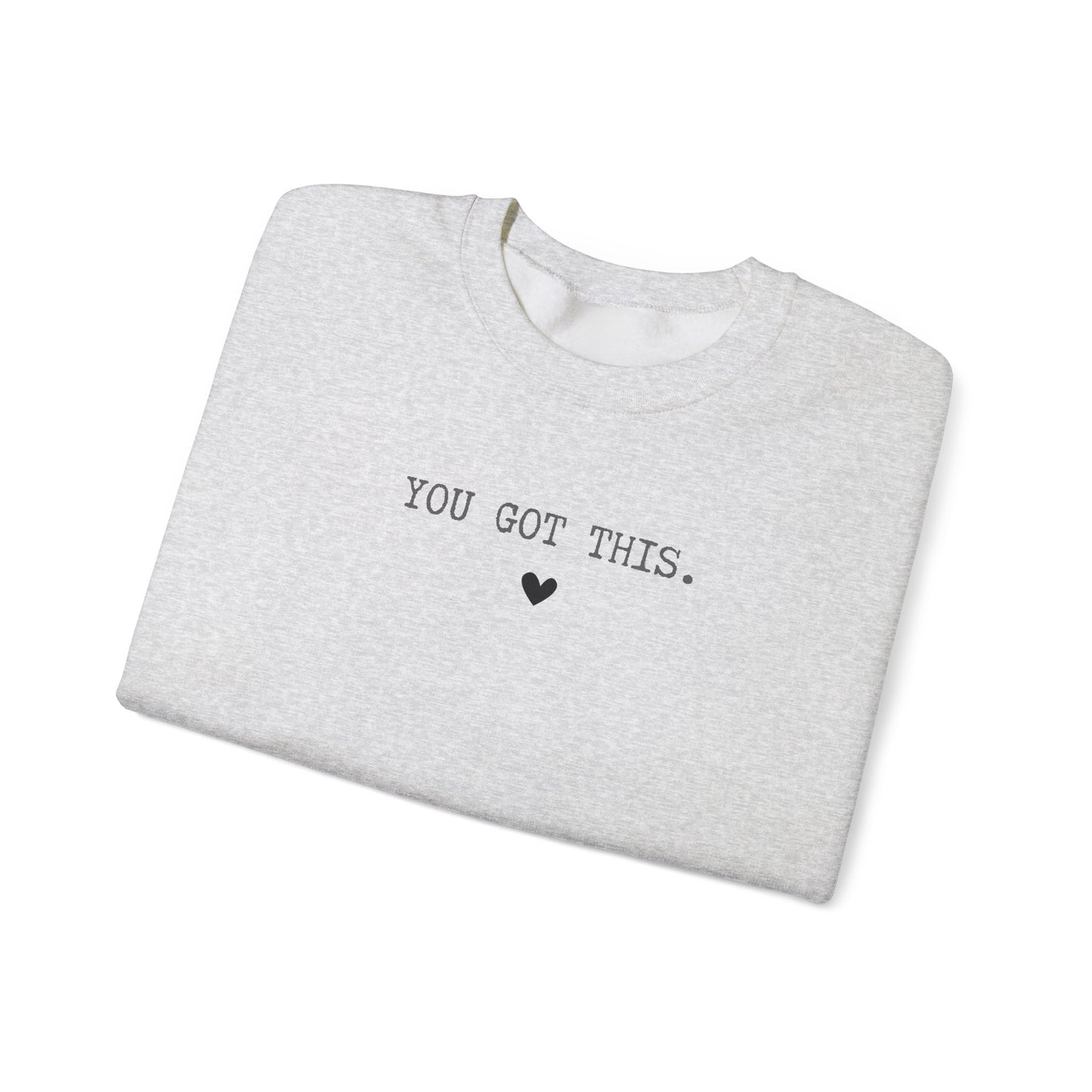 You Got This Ash Sweatshirt