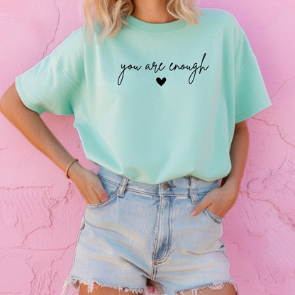 You are Enough Tee Shirt