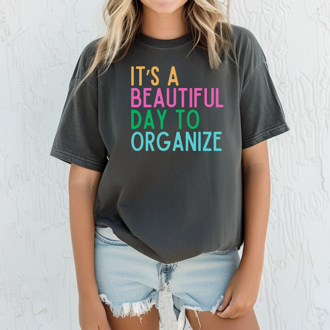 Beautiful Day to Organize Tee Shirt