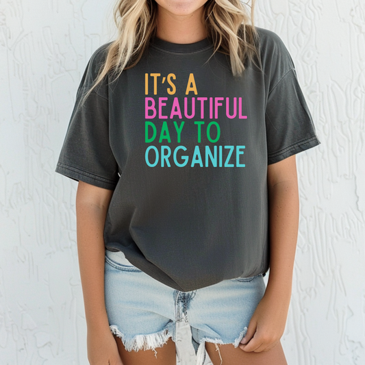 Beautiful Day to Organize Tee Shirt