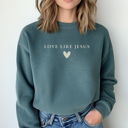 Love Like Jesus Sweatshirt