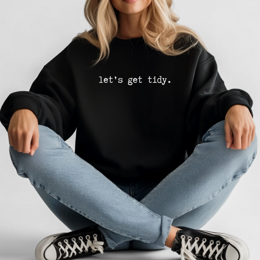 Let's Get Tidy Black Sweatshirt