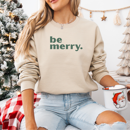 Be Merry Sweatshirt