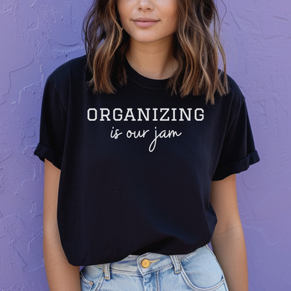 Organizing is Our Jam Tee Shirt