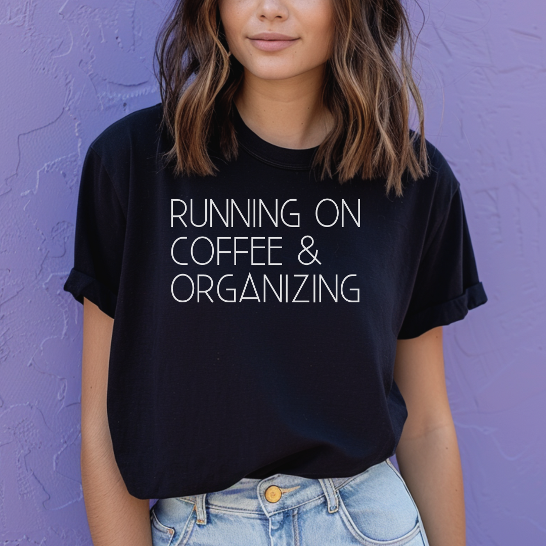 Running on Coffee & Organizing Tee Shirt