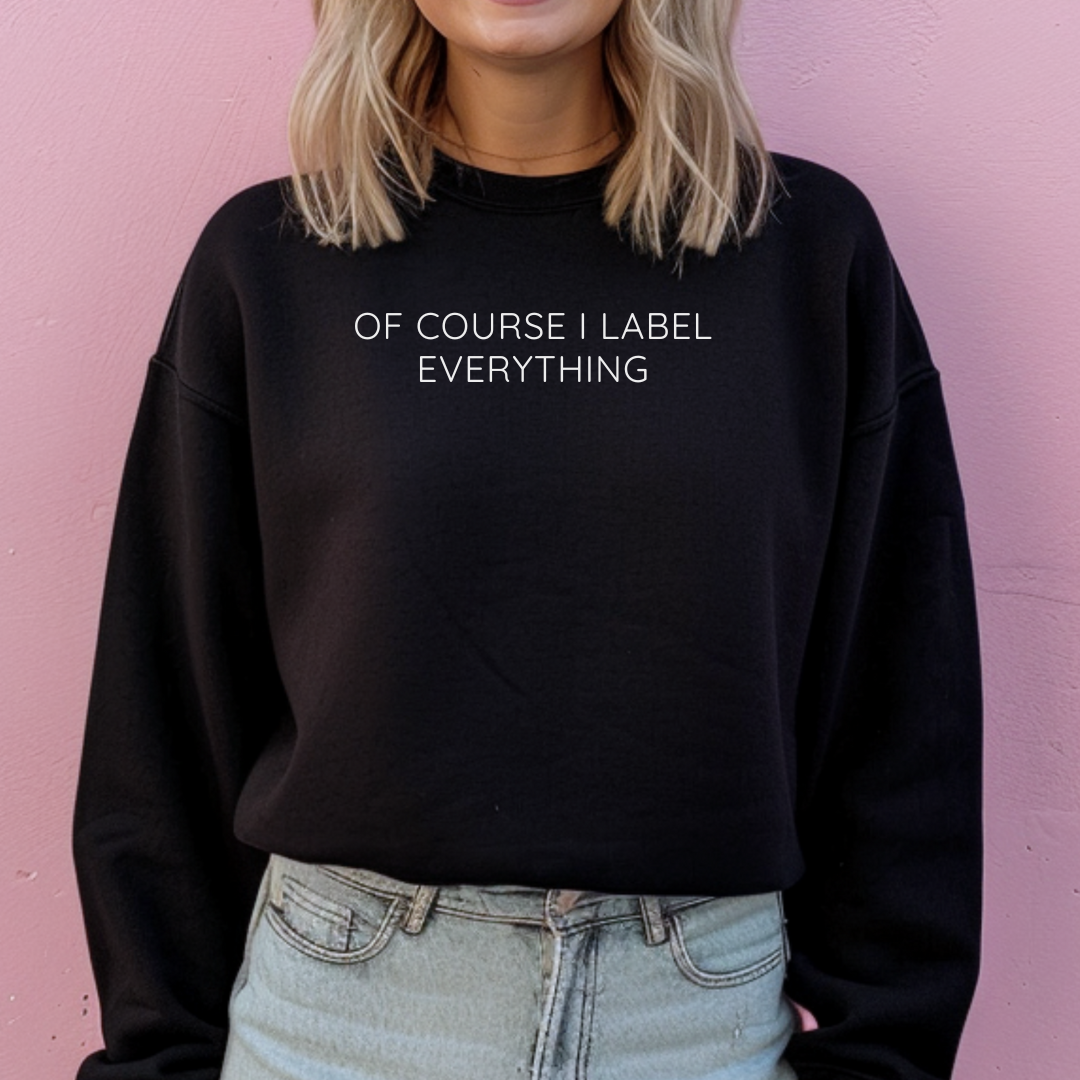 Label Everything Sweatshirt