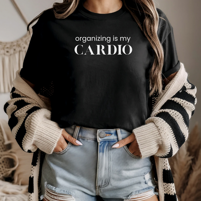 Organizing is My Cardio Black Tee